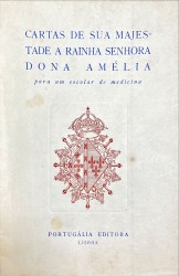 CARTAS DE SUA MAGESTADE A RAINHA SENHORA DONA AMÉLIA para um escolar de medicina